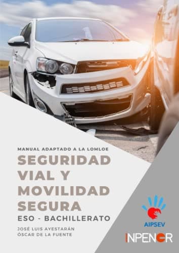 Seguridad Vial y Movilidad Segura: Manual adaptado a la LOMLOE. ESO y Bachillerato.