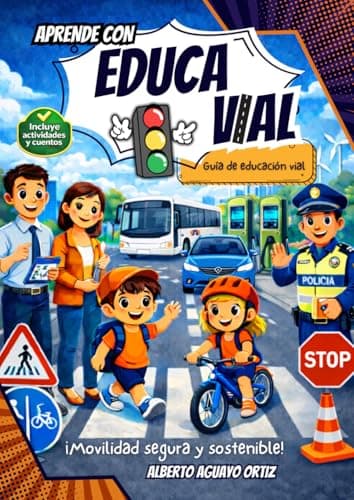 EDUCA VIAL: APRENDE CON EDUCA VIAL MOVILIDAD SEGURA Y SOSTENIBLE